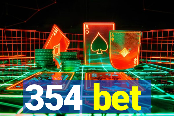 354 bet